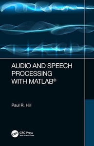 Audio and Speech Processing with MATLAB 
