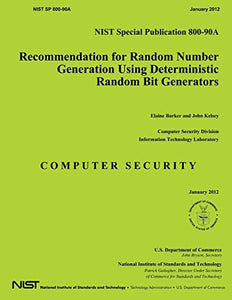 Recommendation for Random Number Generation Using Deterministic Random Bit Generators 