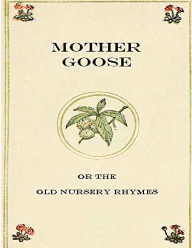 Mother Goose or The Old Nursery Rhymes cover