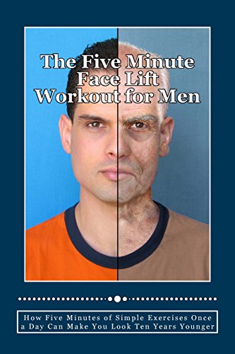 The Five Minute Face Lift Workout for Men