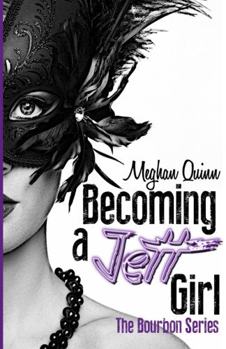 Becoming a Jett Girl: Volume 1 (The Bourbon Series)