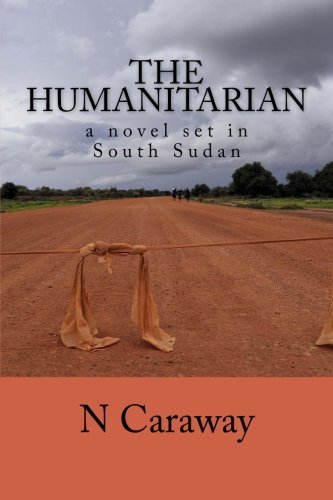 The Humanitarian - a novel set in South Sudan cover