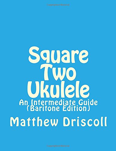 Square Two Ukulele: An Intermediate Guide (Baritone Edition) cover