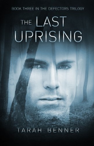 The Last Uprising: Volume 3 (Defectors Trilogy)