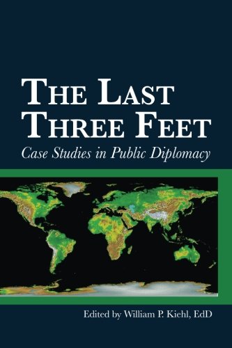 The Last Three Feet: Case Studies in Public Diplomacy cover