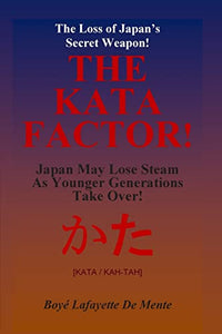 THE KATA FACTOR - Japan's Secret Weapon! 