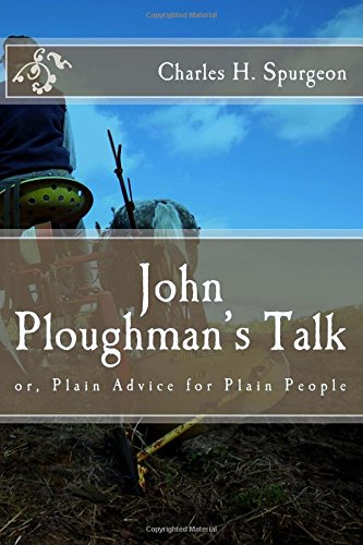 John Ploughman's Talk: or, Plain Advice for Plain People cover