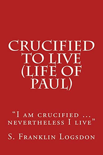 Crucified to Live (Life of Paul) cover