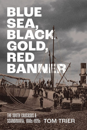 Blue Sea, Black Gold, Red Banner