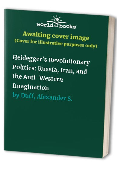 Heidegger's Revolutionary Politics cover