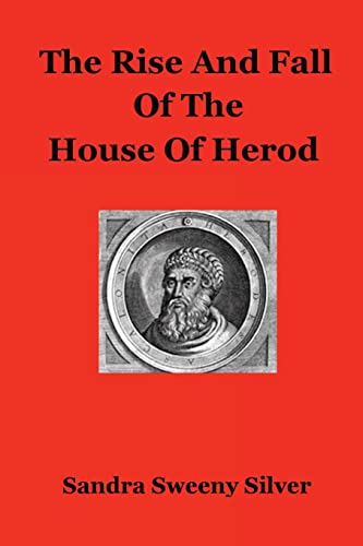 The Rise And Fall Of The House Of Herod
