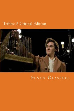 Trifles: A Critical Edition