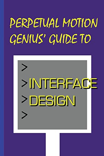 Perpetual Motion Genius' Guide to Interface Design cover
