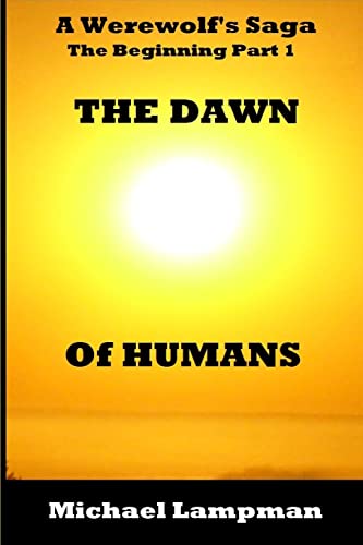 The Dawn of Humans A Werewolf's Saga The Beginning Part 1 cover