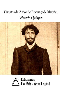 Cuentos de Amor de Locura y de Muerte 