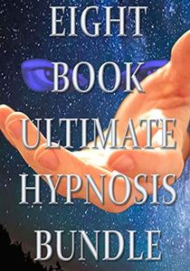 Eight Book Ultimate Hypnosis Bundle 