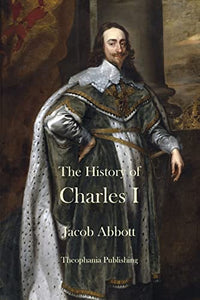 The History of Charles I 