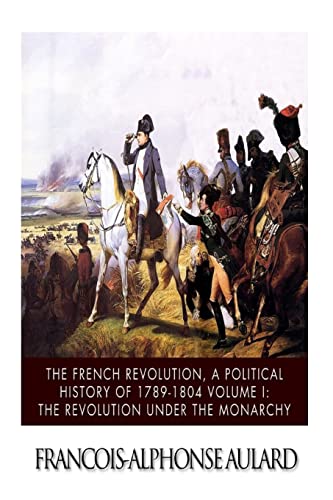 The French Revolution, a Political History 1789-1804 Volume I cover