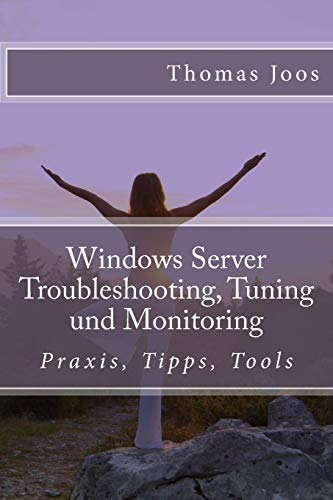 Windows Server Troubleshooting, Tuning und Monitoring