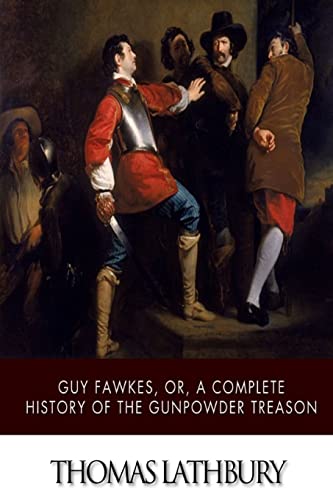 Guy Fawkes, or, a Complete History of the Gunpowder Treason cover