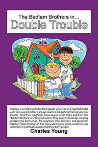 The Bedlam Brothers in...Double Trouble 