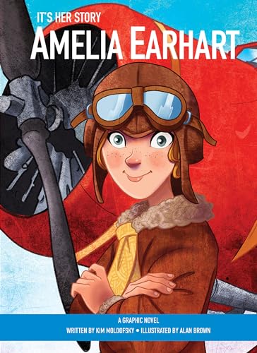 It's Her Story Amelia Earhart A Graphic Novel