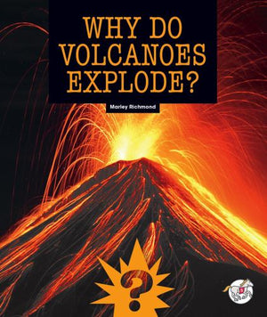 Why Do Volcanoes Explode?