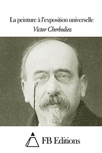 La peinture à l'exposition universelle 