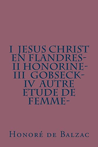 I Jesus Christ en Flandres- II Honorine- III Gobseck- IV Autre etude d cover
