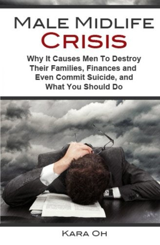 Male Midlife Crisis: Why It Causes Men To Destroy Their Families, Fina cover