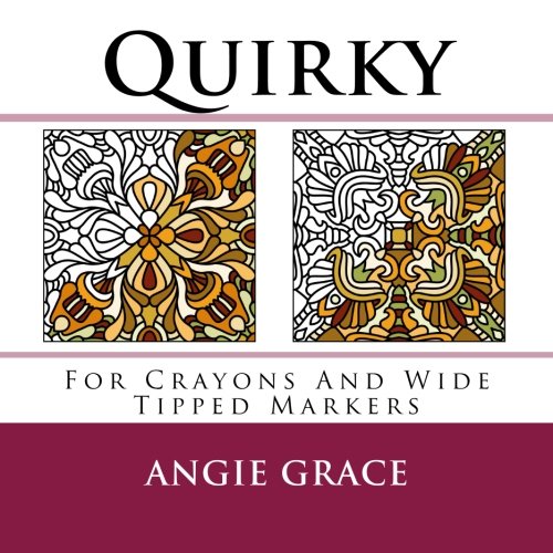 Quirky (For Crayons And Wide Tipped Markers) (Angie's Patterns For Cra cover