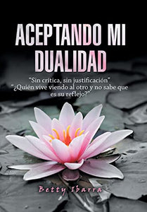 Aceptando Mi Dualidad 