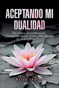 Aceptando Mi Dualidad 
