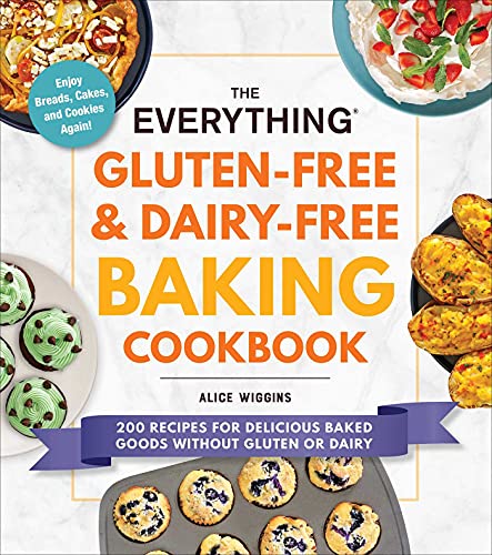 The Everything Gluten-Free and Dairy-Free Baking Cookbook