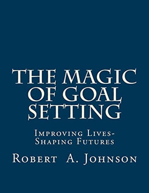 The Magic of Goal Setting B & W