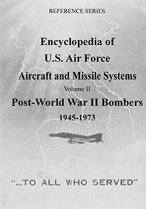 Encyclopedia of U.S. Air Force Aircraft and Missile Systems