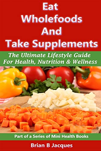 Eat Wholefoods And Take Supplements cover