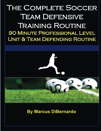 The Complete Soccer Team Defensive Training Routine Minute Professiona cover