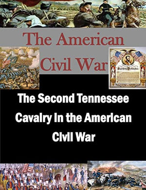 The Second Tennessee Cavalry in the American Civil War
