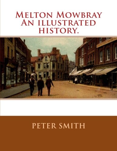 Melton Mowbray An illustrated history.