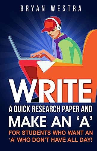 Write A Quick Research Paper And Make An 'A'