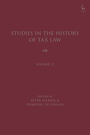Studies in the History of Tax Law, Volume 12