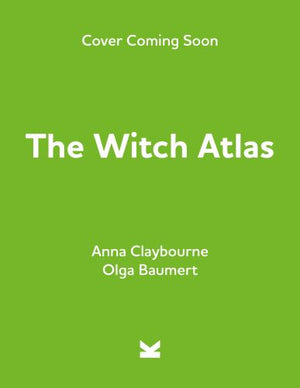 The Witch Atlas: Legendary Witches of the World
