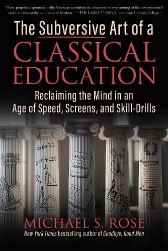 The Subversive Art of a Classical Education