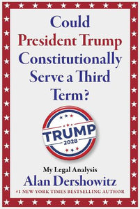 Could President Trump Constitutionally Serve a Third Term? 