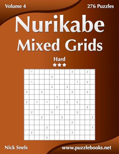 Nurikabe Mixed Grids - Hard - Volume 4 - 276 Logic Puzzles cover