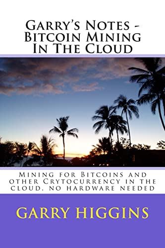 Garry's Notes - Bitcoin Mining In The Cloud cover