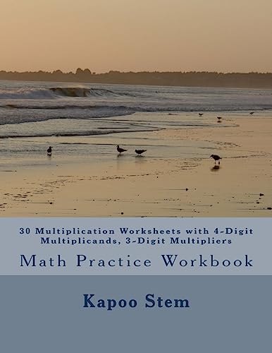 30 Multiplication Worksheets with 4-Digit Multiplicands, 3-Digit Multipliers