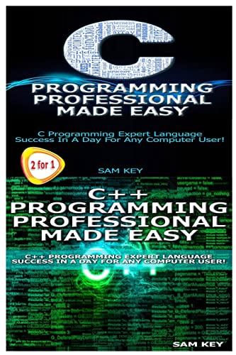 C Programming Professional Made Easy & C++ Programming Professional Made Easy
