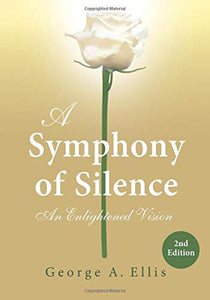 A Symphony of Silence: An Enlightened Vision: 2nd Edition 